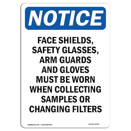 OSHA Notice Sign, Face Shields Safety Glasses, 14in X 10in Aluminum